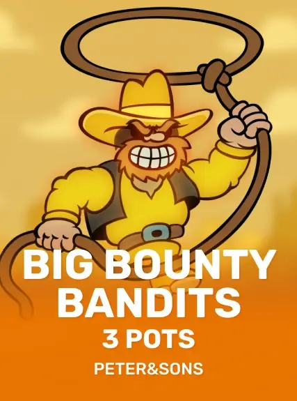 Big Bounty Bandits: 3 Pots